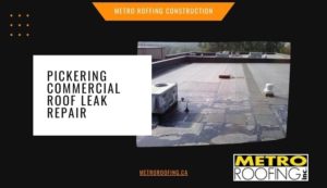Pickering Commercial Roof Leak Repair